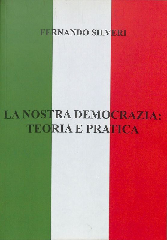 La nostra democrazia, teoria e pratica