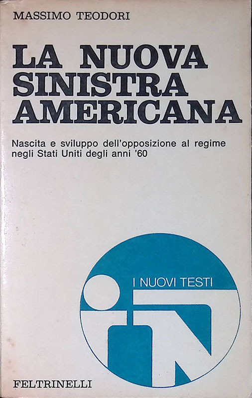 La nuova sinistra americana. Nascita e sviluppo dellìopposizione al regime …