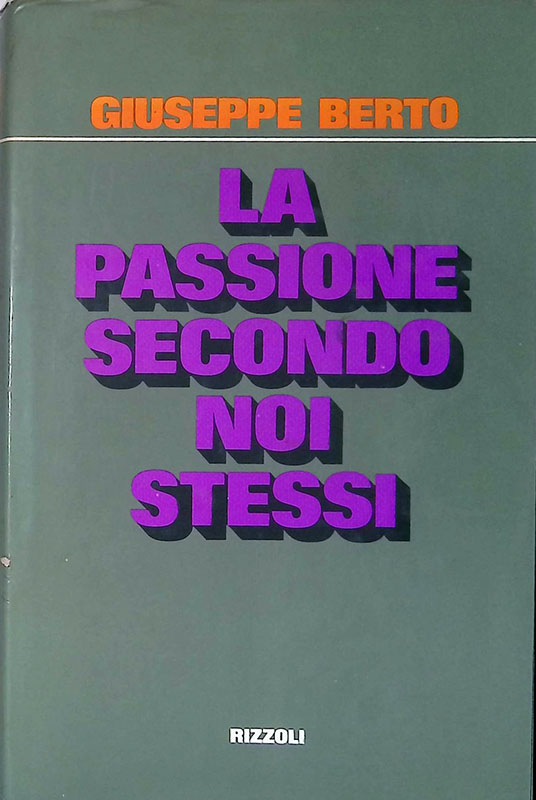 La passione secondo noi stessi. Un Atto preceduto da un …