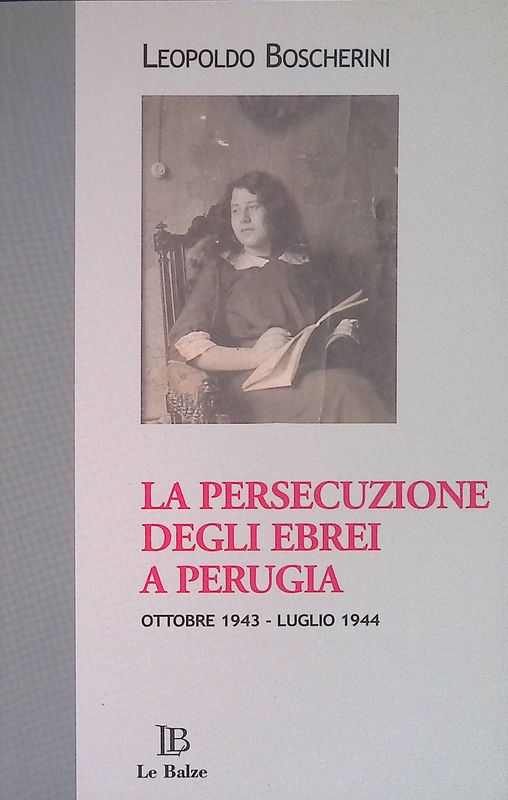 La persecuzione degli ebrei a Perugia. Ottobre 1943 - Luglio …