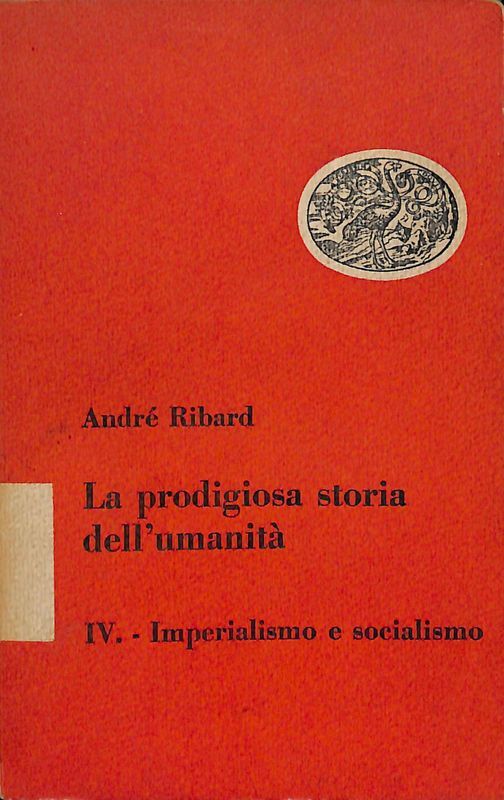 La prodigiosa storia dell'umanità. Vol. IV. Imperialismo e socialismo