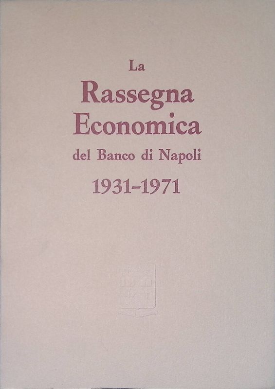 La Rassegna Economica del Banco di Napoli 1931-1971