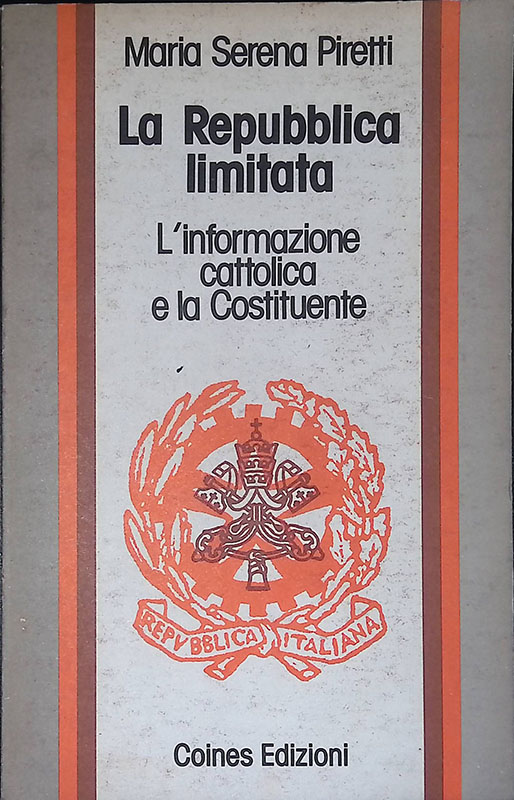 La repubblica limitata. L'informazione cattolica e la Costituente