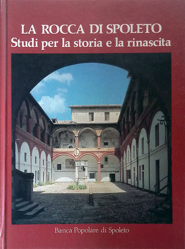 La rocca di Spoleto. Studi per la storia e la …