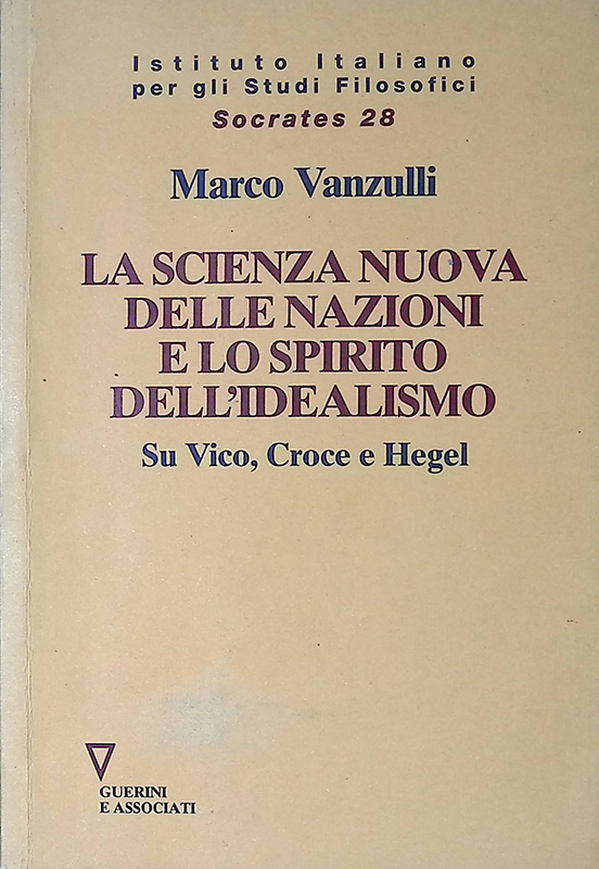 La scienza nuova delle nazioni e lo spirito dell'idealismo. Su …