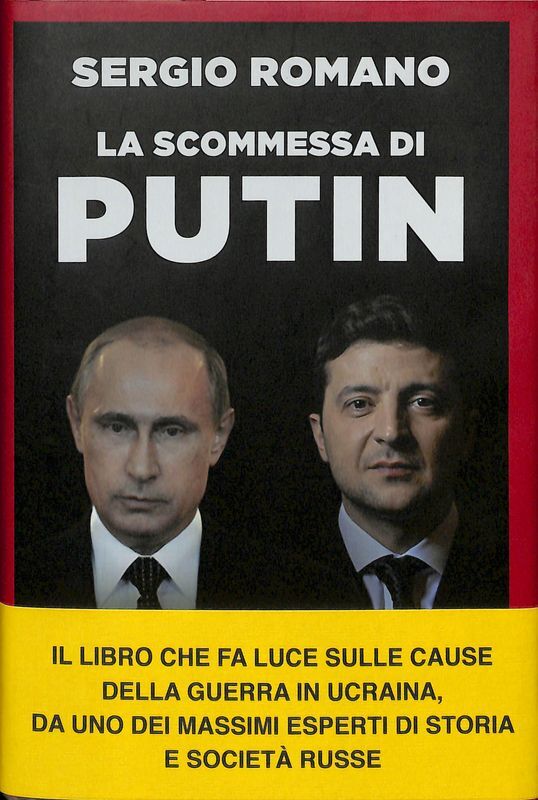 La scommessa di Putin. Russia-Ucraina, i motivi di un conflitto …