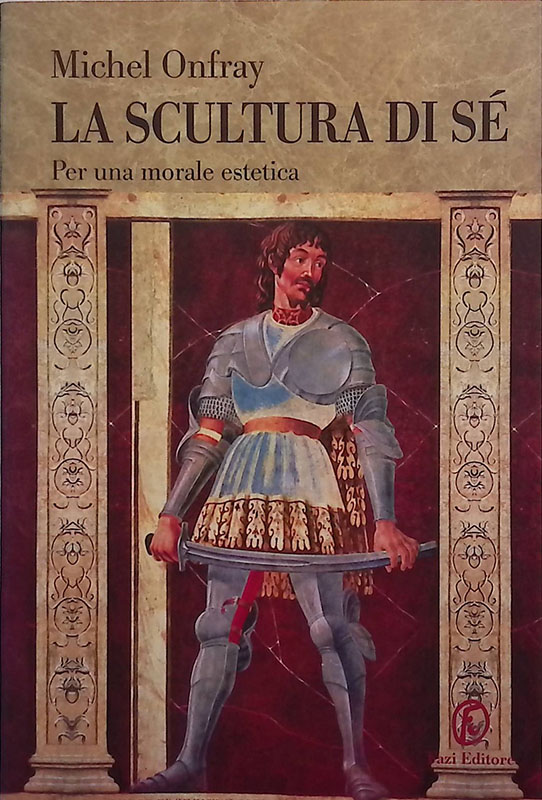 La scultura di sé. Per una morale estetica