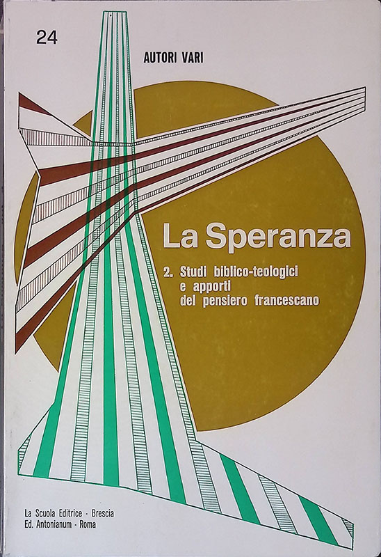 La speranza. Vol.2. Studi biblico-teologici e apporti del pensiero francescano