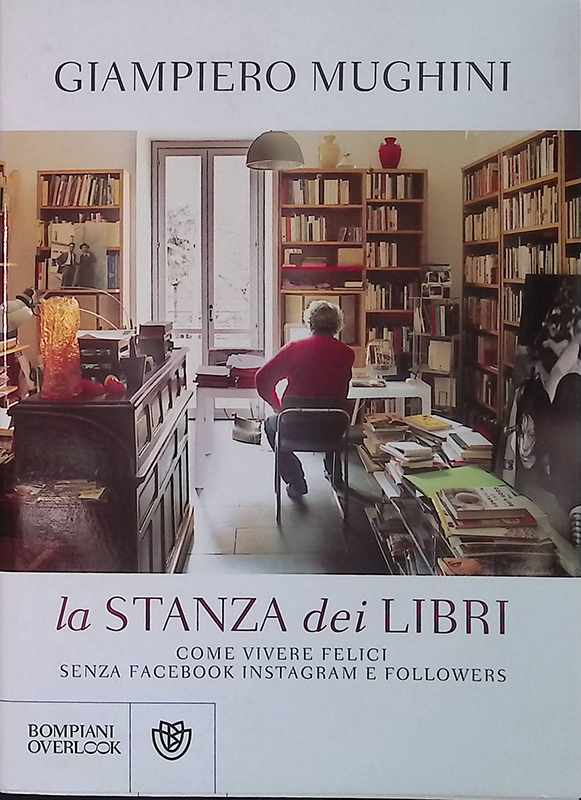La stanza dei libri. Come vivere felici senza Facebook Instagram …