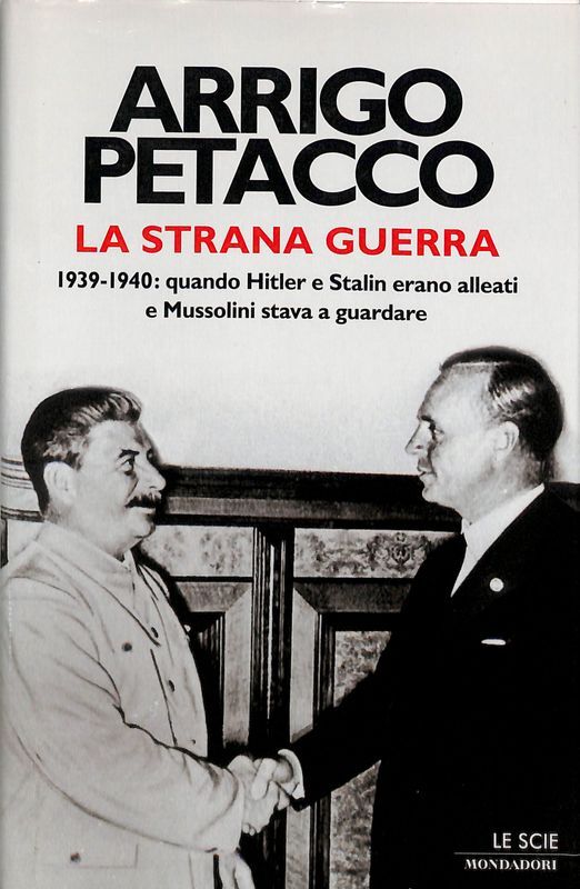 La strana guerra. 1939-1940, quando Hitler e Stalin erano alleati …