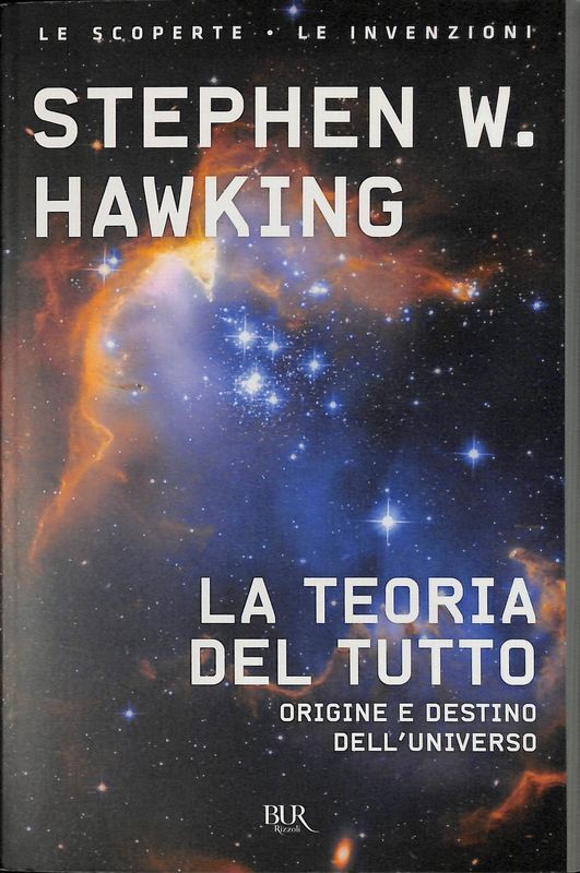 La teoria del tutto. Origine e destino dell'universo