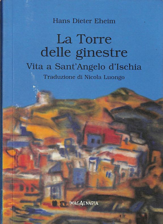 La torre delle ginestre. Vita a Sant'Angelo d'Ischia