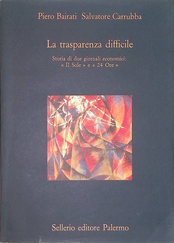 La trasparenza difficile. Storia di due giornali economici: Il Sole …