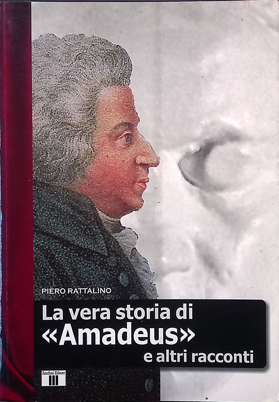 La vera storia di Amadeus e altri racconti