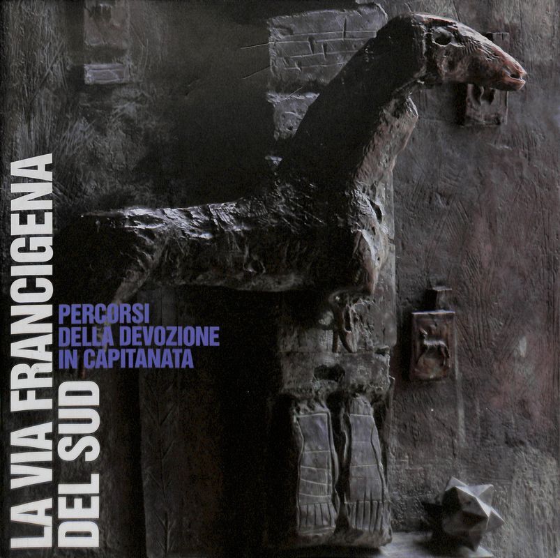 La via Francigena del Sud percorsi della devozione in Capitanata