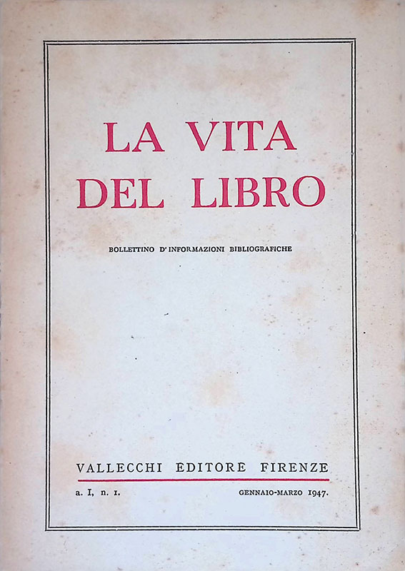 La vita del libro. Bollettino d'informazione bibliografiche. Anno I., n. …