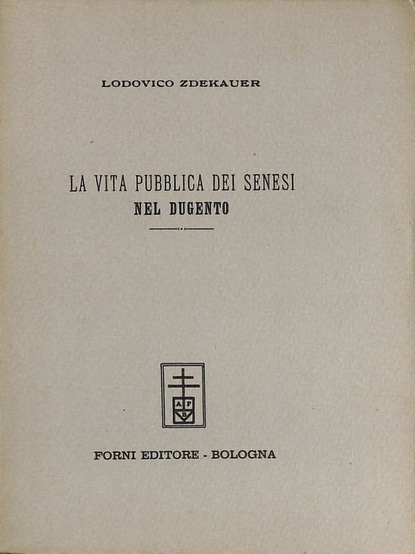 La vita pubblica dei senesi nel Dugento
