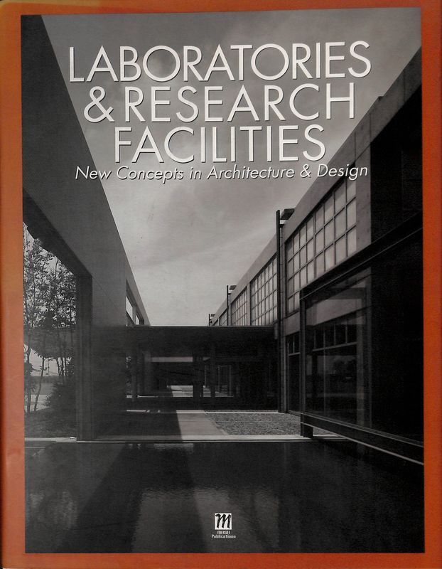 Laboratories and Research Facilities. New Concepts in Architecture and Design