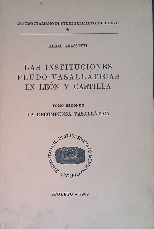 Las instituciones feudo-vasallaticas en Leon y Castilla. Tomo II. La …