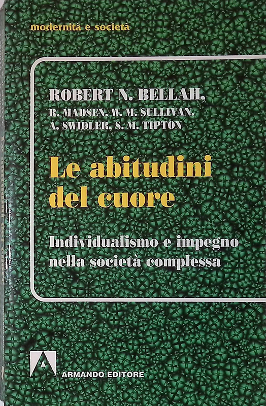 Le abitudini del cuore. Individualismo e impegno nella società complessa