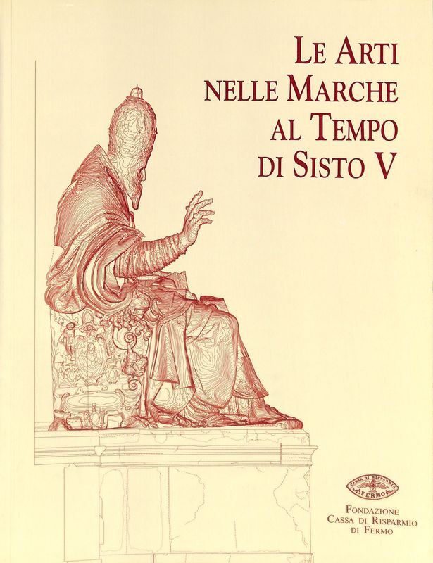 Le arti nelle Marche al tempo di Sisto V