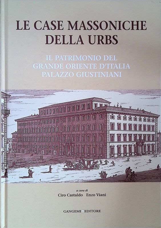 Le case massoniche della Urbs. Il patrimonio del Grande Oriente …