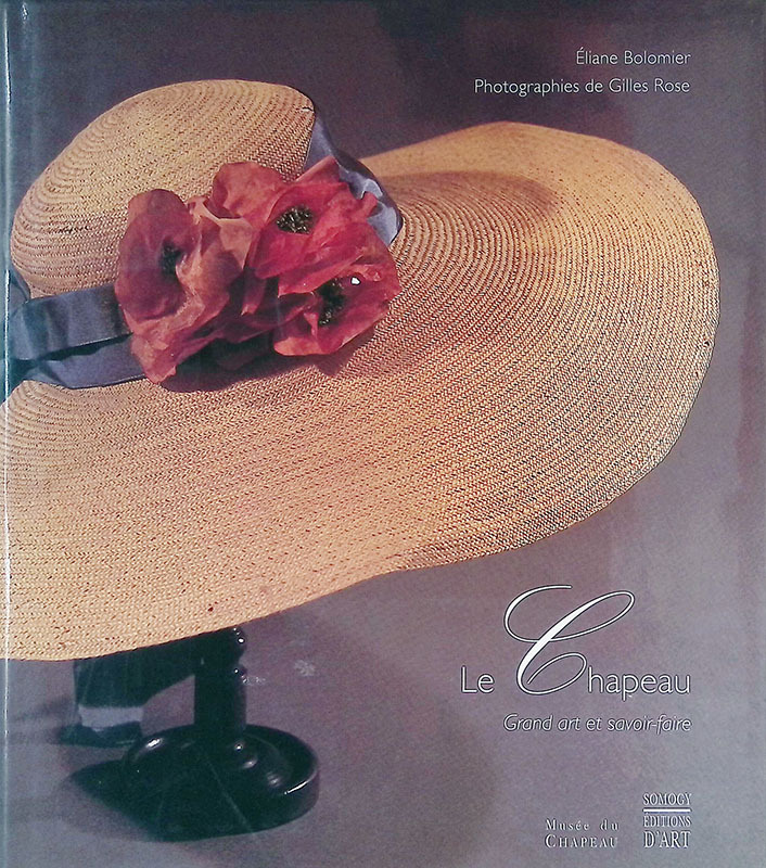 Le chapeau. Grand art et savoir-faire