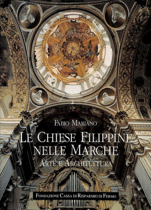 Le chiese filippine nelle Marche. Arte e architettura