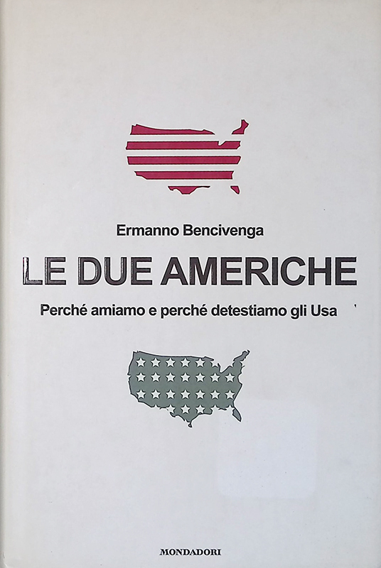 Le due Americhe. Perché amiamo e perché detestiamo gli USA