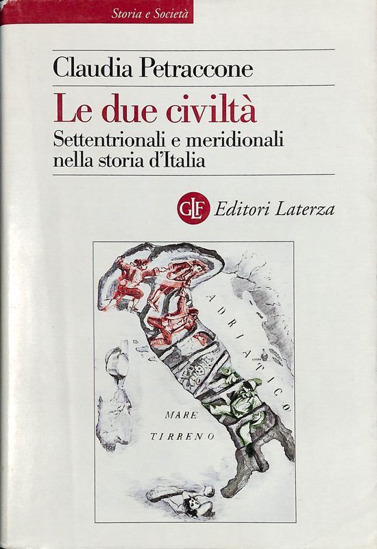 Le due civiltà. Settentrionali e meridionali nella storia d'Italia dal …