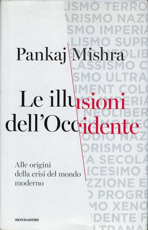 Le illusioni dell'Occidente. Alle origini della crisi del mondo moderno