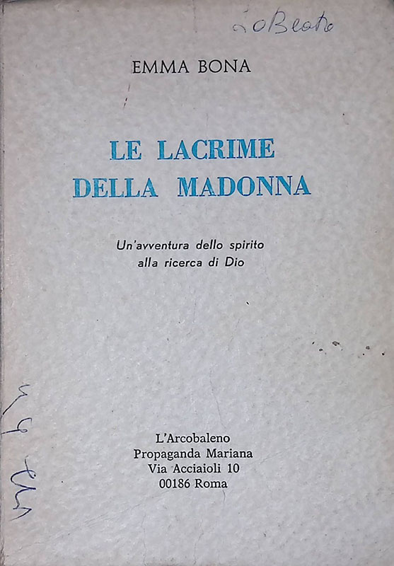 Le lacrime della Madonna. Un'avventura dello spirito alla ricerca di …
