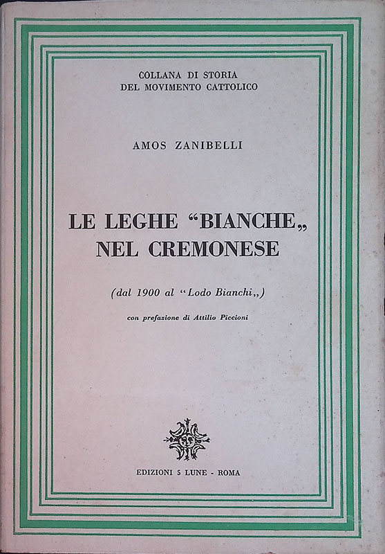 Le leghe Bianche del Cremonese. Dal 1900 al Lodo Bianchi