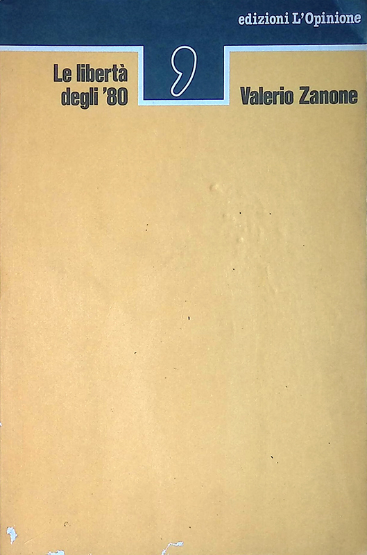 Le libertà degli '80. Diario liberale 1979-1981