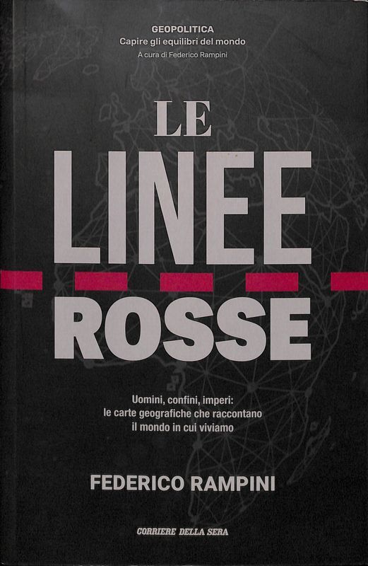 Le linee rosse. Uomini, confini, imperi. Le carte geografiche che …