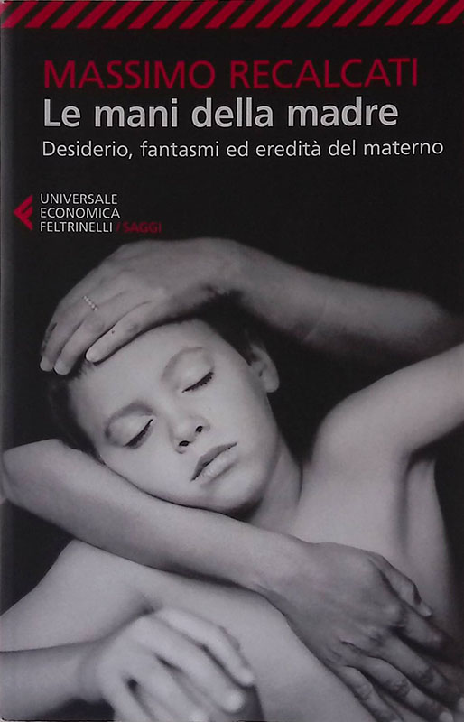 Le mani della madre. Desiderio, fantasmi ed eredità del materno