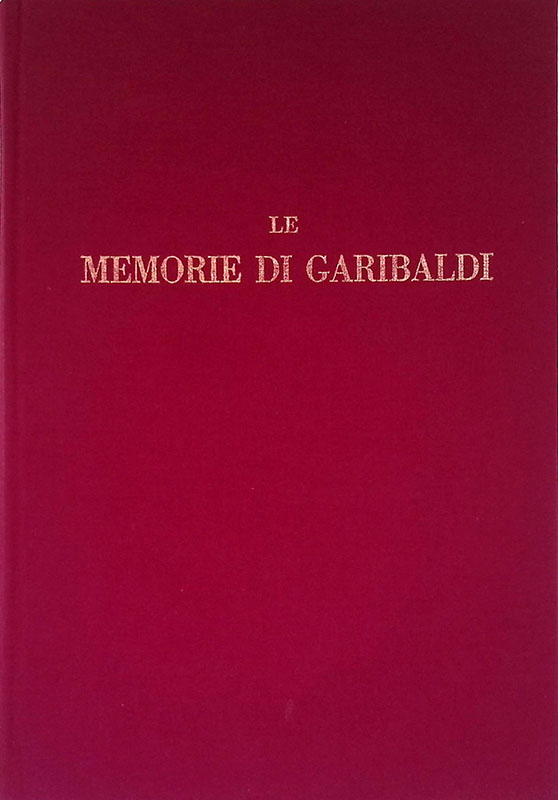 Le memorie di Garibaldi nella redazione definitiva del 1872