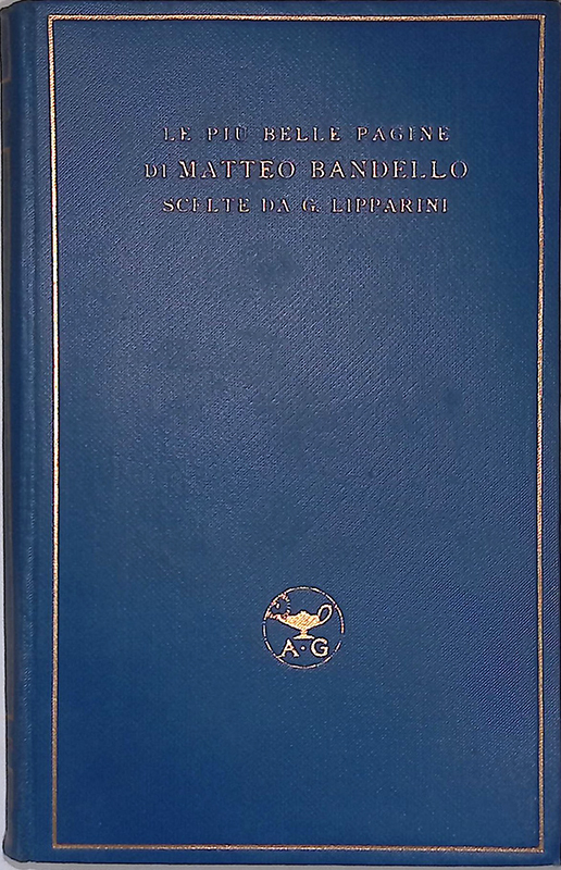 Le più belle pagine di Matteo Bandello scelte da Giuseppe …