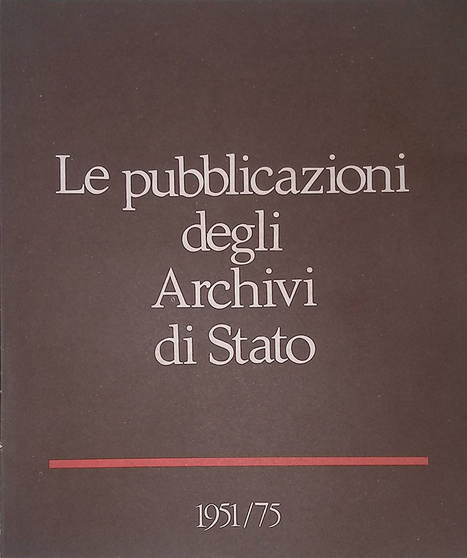 Le pubblicazioni degli Archivi di Stato 1951-75