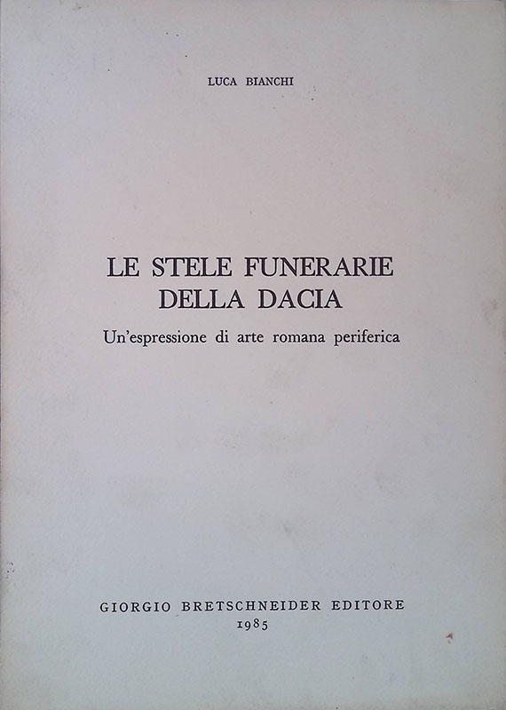 Le stele funerarie della Dacia. Un'espressione di arte romana periferica