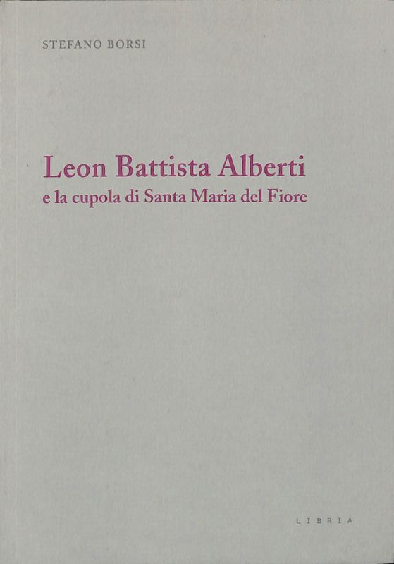 Leon Battista Alberti e la cupola di Santa Maria del …