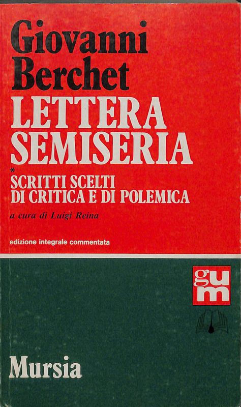 Lettera semiseria. Scritti scelti di critica e di polemica