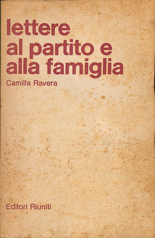 Lettere al partito e alla famiglia