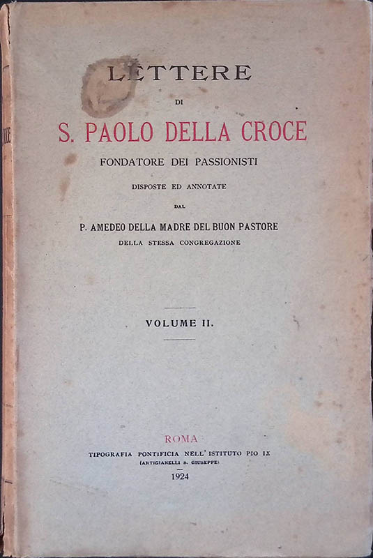 Lettere di S. Paolo della Croce fondatore dei Passionisti. Volume …