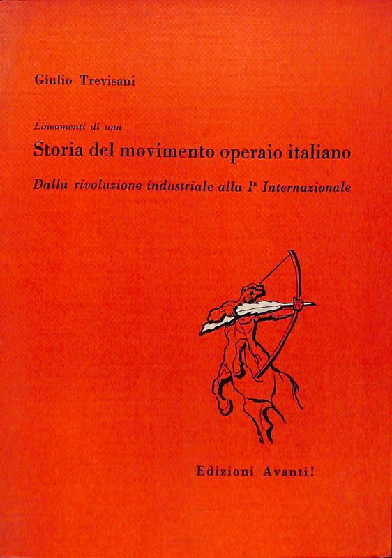 Lineamenti di una Storia del movimento operaio italiano. Dalla rivoluzione …