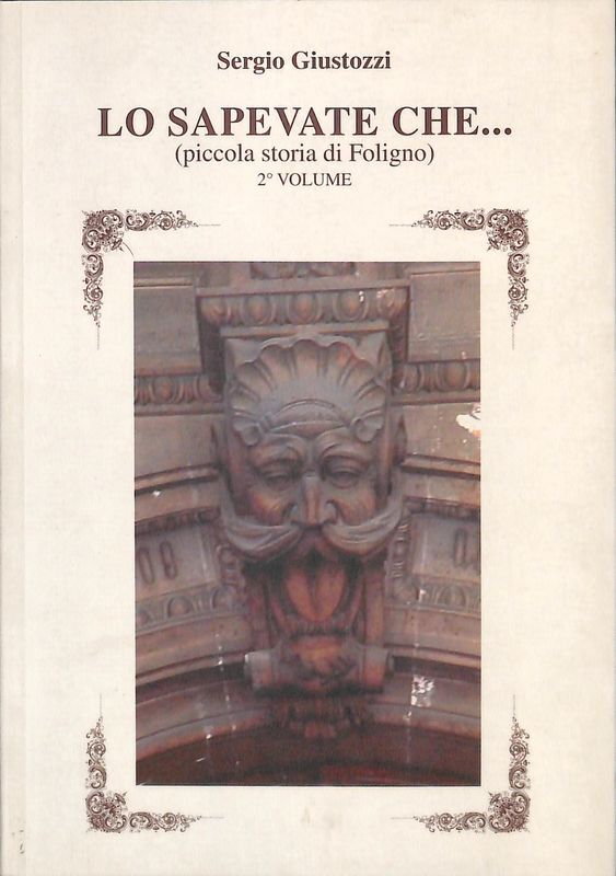Lo sapevate che. Piccola storia di Foligno. Vol. 2