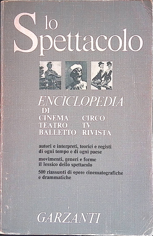 Lo Spettacolo. Enciclopedia di Cinema, Circo, Teatro, Tv, Balletto, Rivista