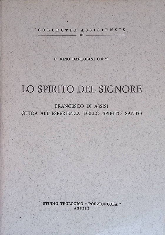 Lo spirito del Signore. Francesco di Assisi. Guida all'esperienza dello …