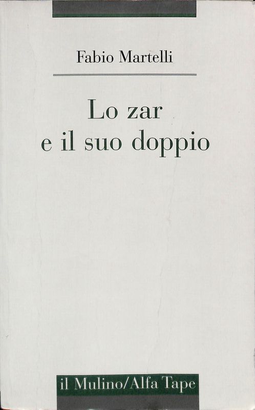 Lo zar e il suo doppio. Simbologie e metafore dell'ideologia …