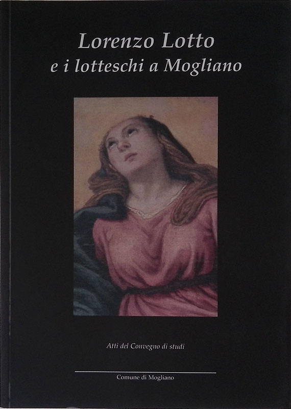 Lorenzo Lotto e i lotteschi a Mogliano